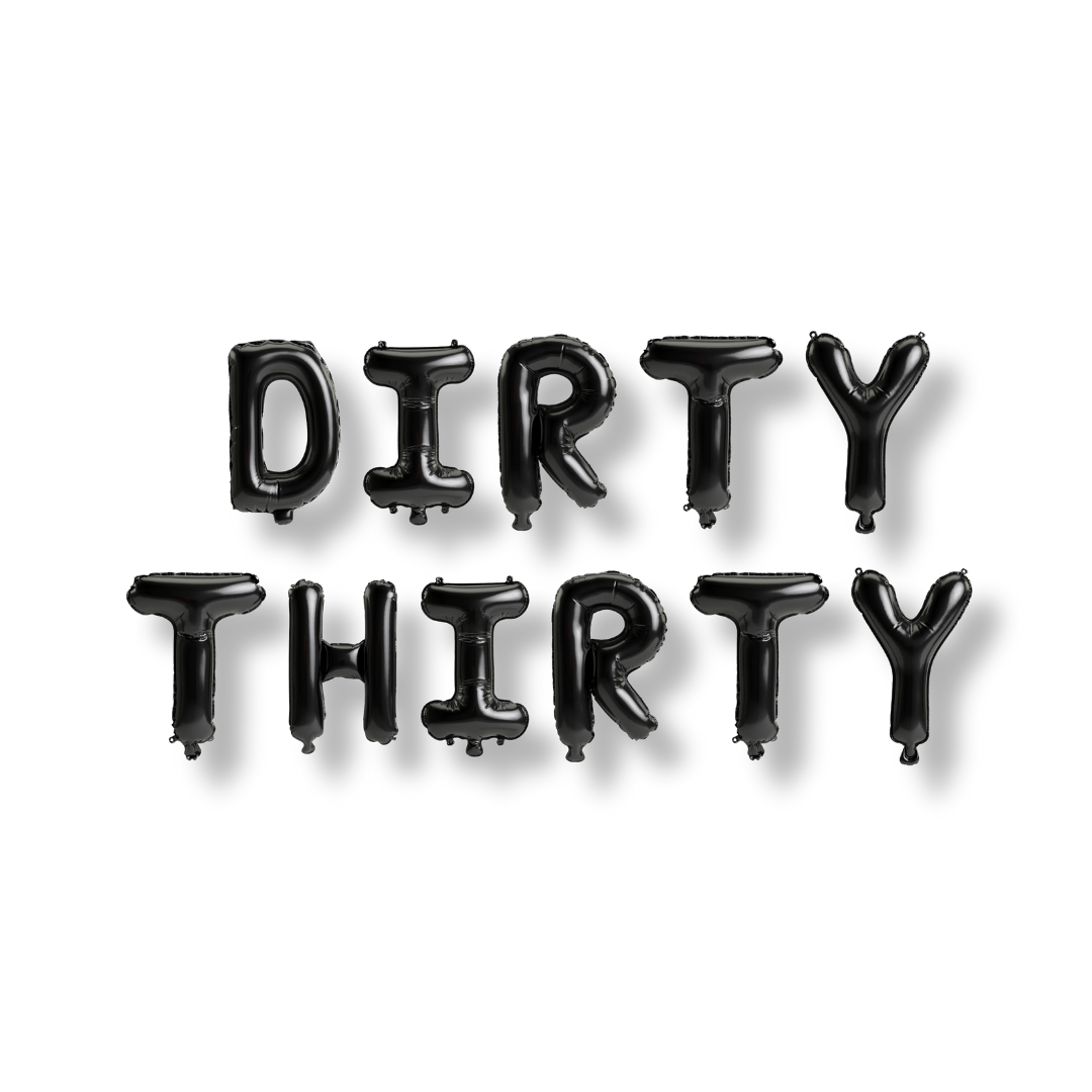 Dirty Thirty Balloon Banner