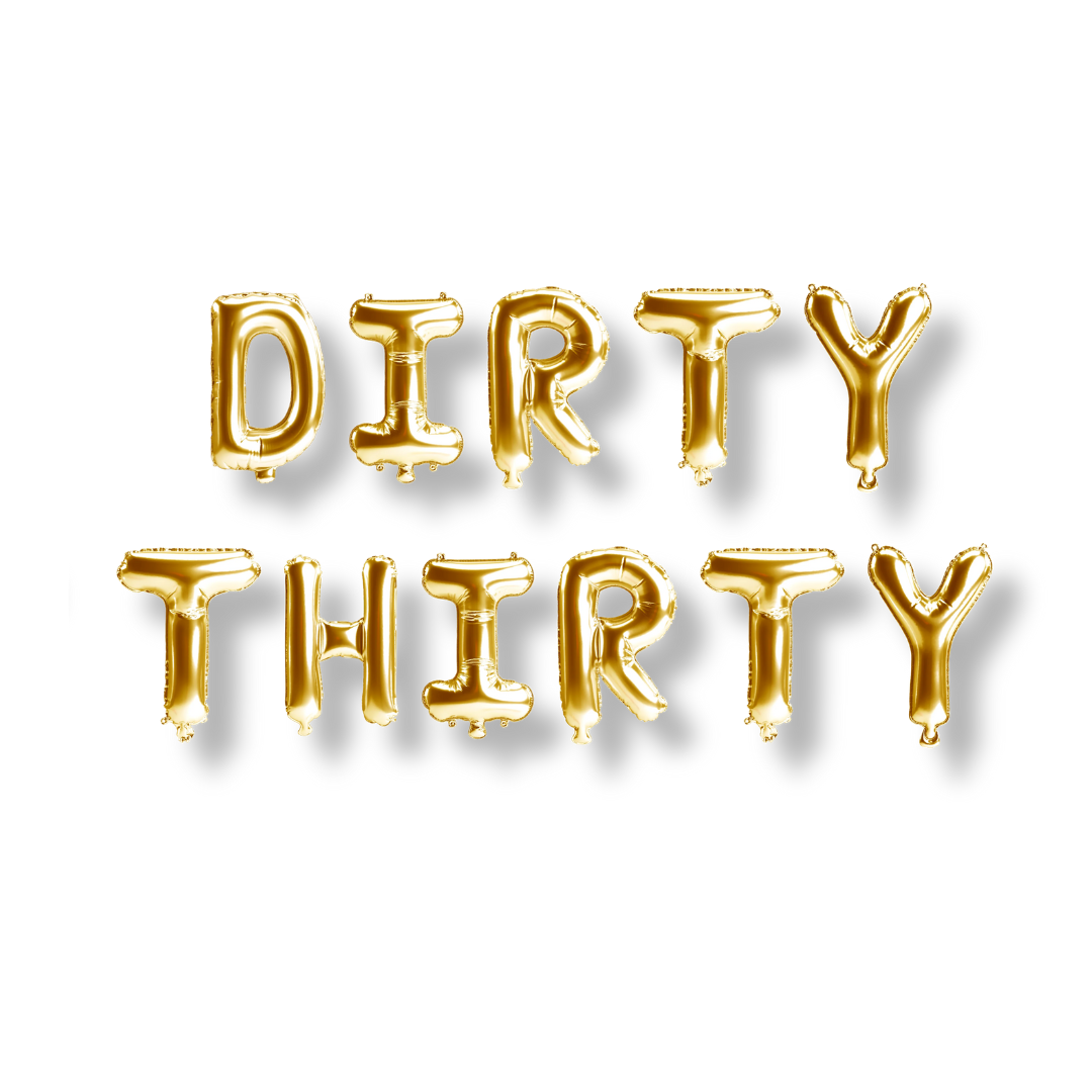 Dirty Thirty Balloon Banner