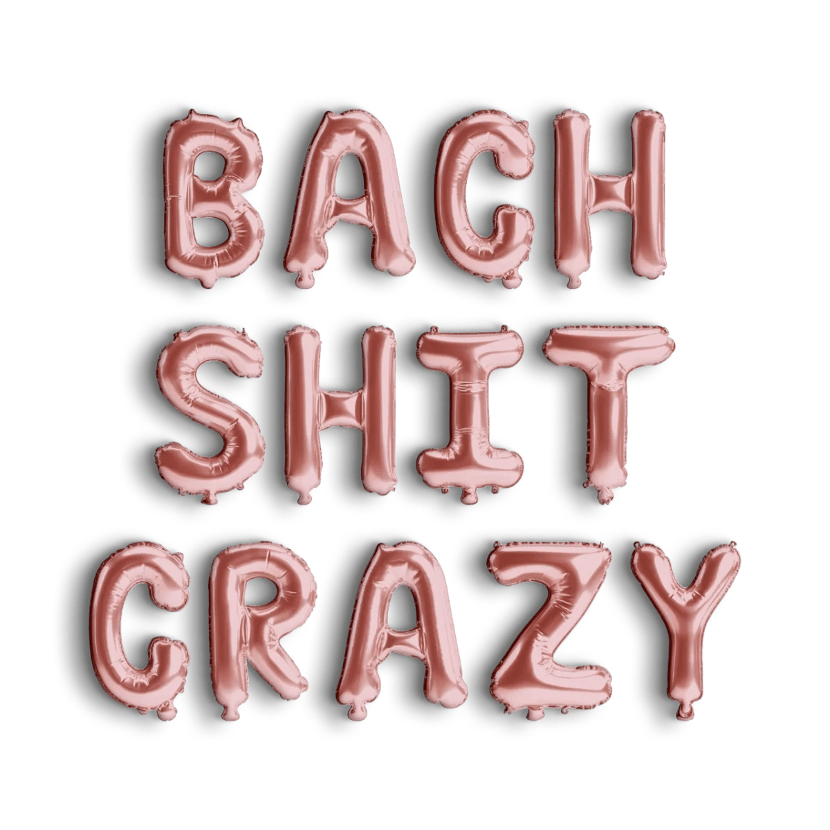 Bach Shit Crazy Balloon Banner - Funny Bachelorette Party Decorations for Hen and Stagette Party Bach and Boujee Balloons