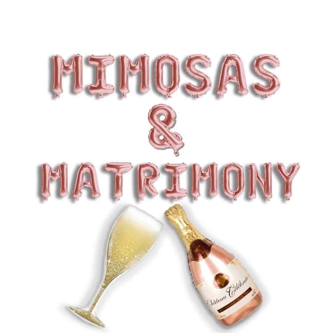 Mimosas and Matrimony Balloon Bachelorette Banner - Mimosa Champagne Wine Theme Bach and Boujee