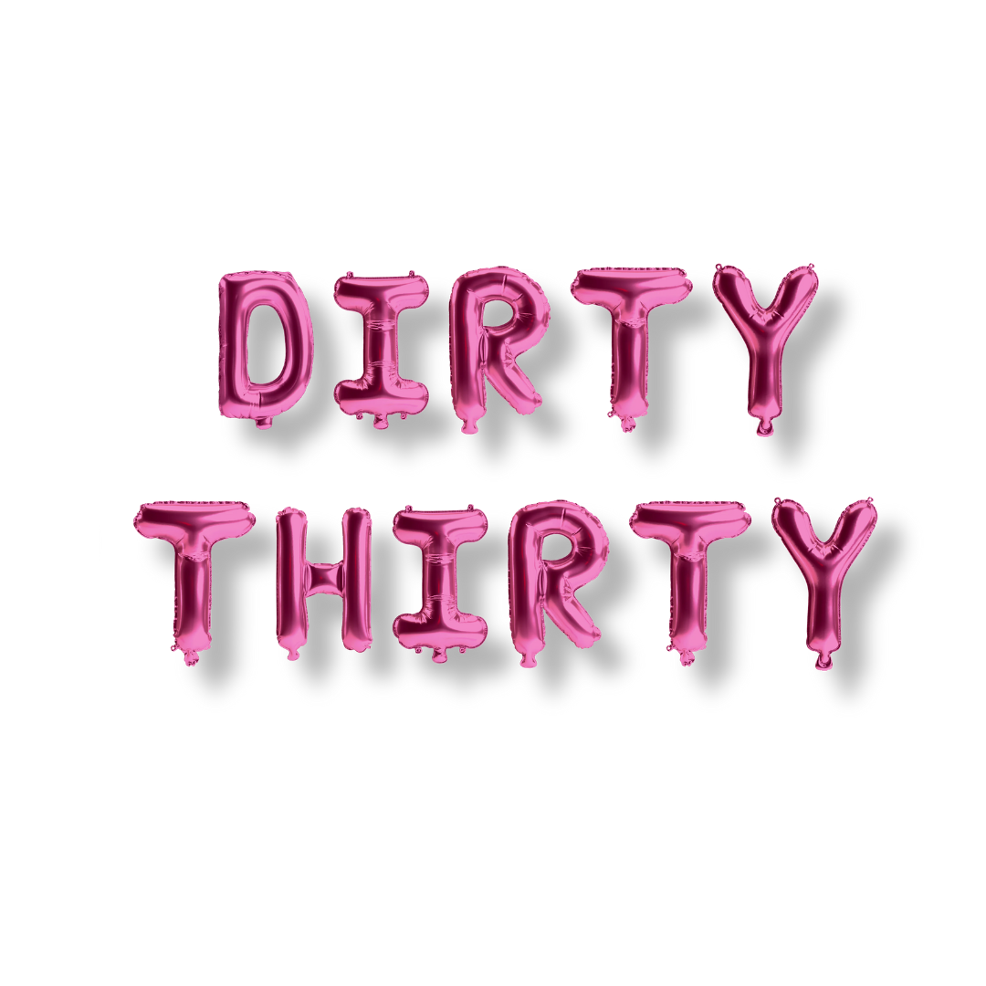 Dirty Thirty Balloon Banner