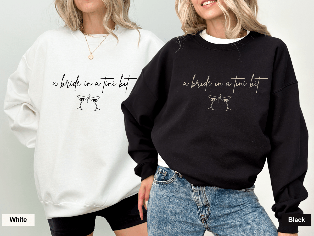 A Bride In A Tini Bit Crewneck Sweater Bach and Boujee Sweatshirt