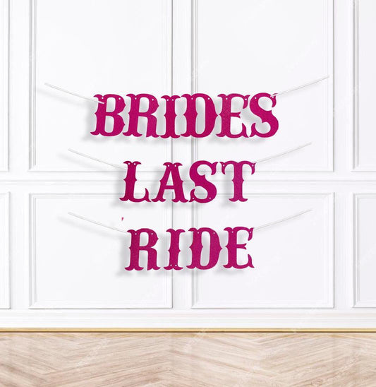 Brides Last Ride Banner Cowgirl Theme Lets Go Girls Cowgirl Bachelorette Bach and Boujee
