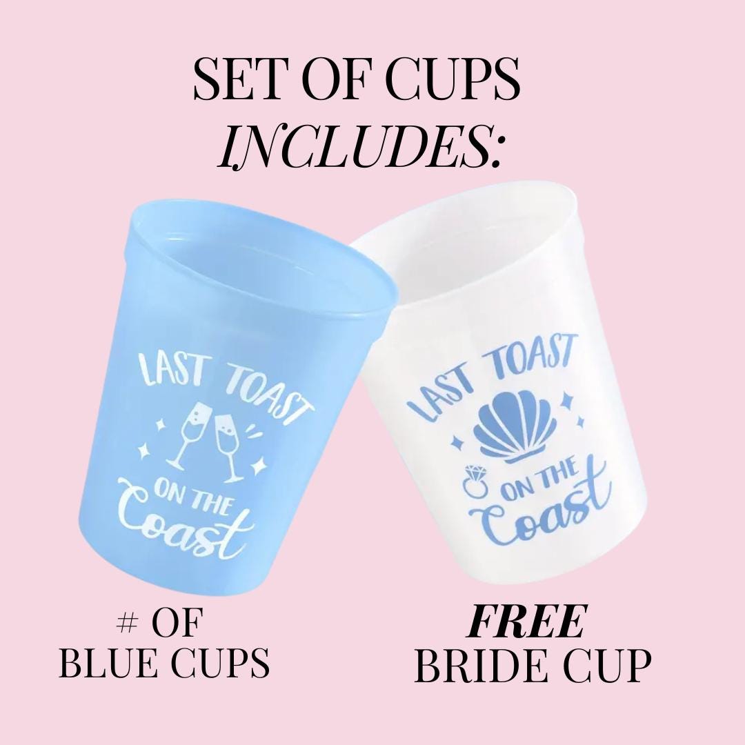 Last Toast On the Coast Cup Coastal Beach Theme Bachelorette Party Cup Bach and Boujee