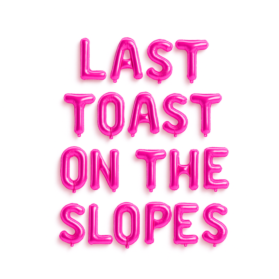 Last Toast on the Slopes - Winter Mountain Bachelorette Party Aspen Vail Bach and Boujee Balloons