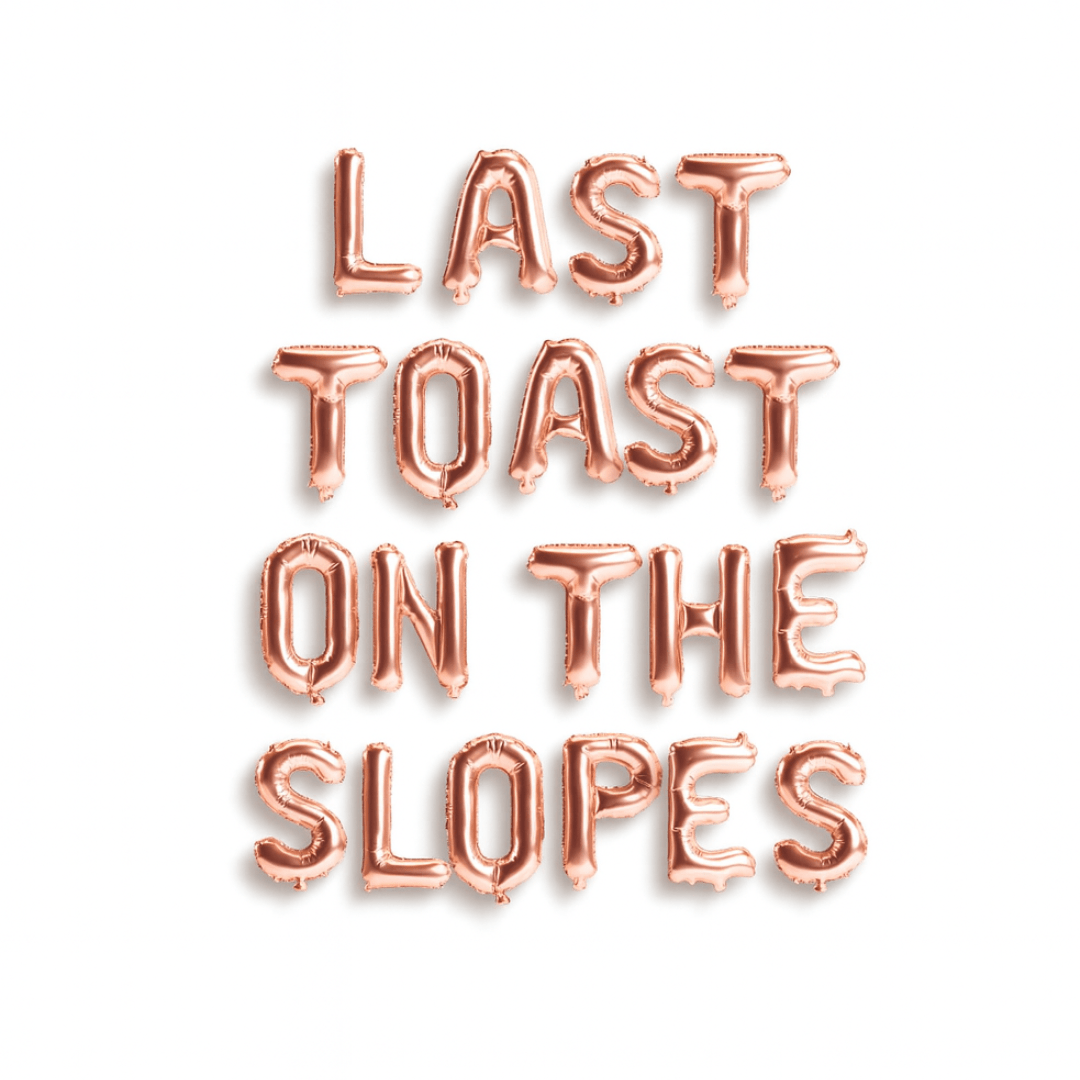 Last Toast on the Slopes - Winter Mountain Bachelorette Party Aspen Vail Bach and Boujee Balloons