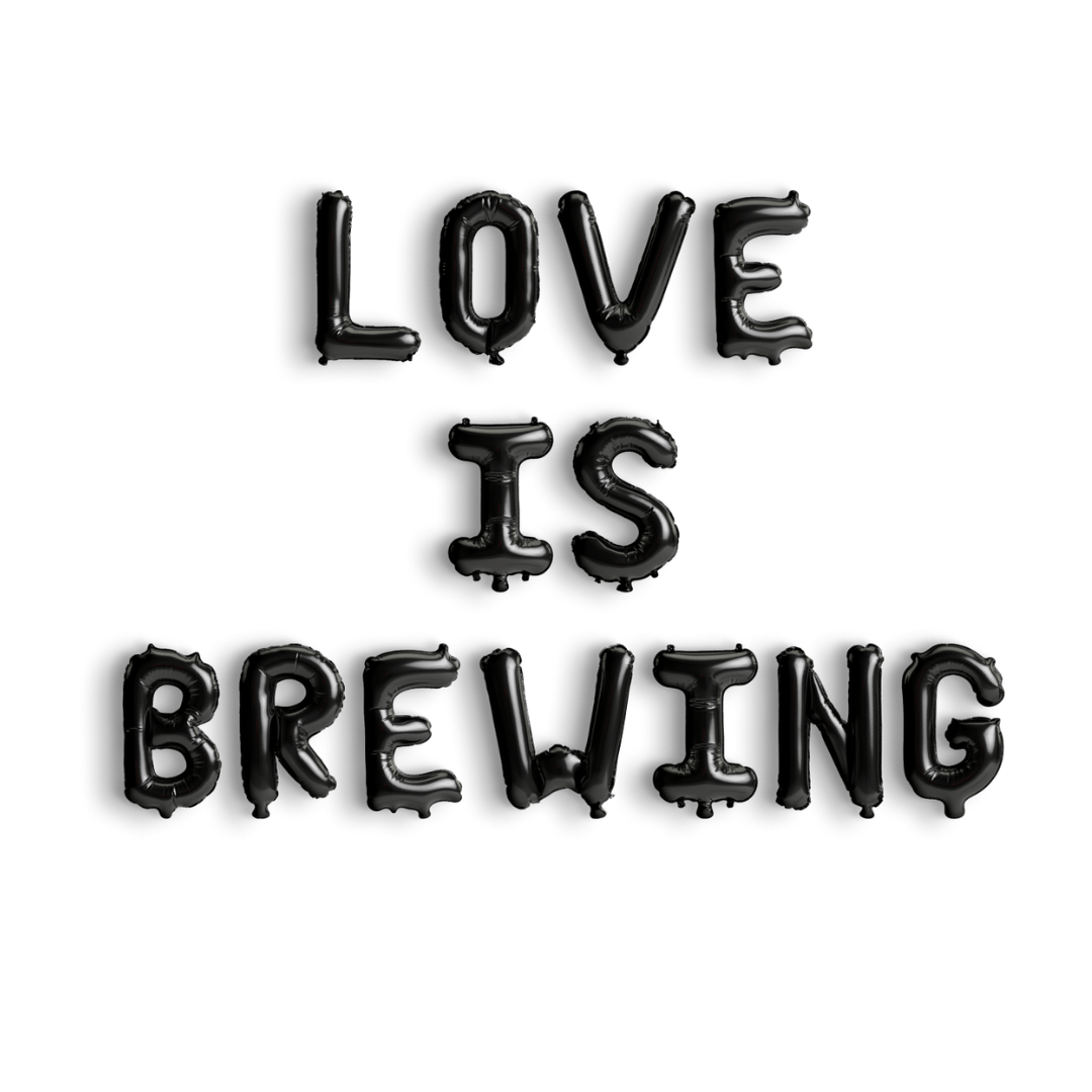 Love Is Brewing Balloon Banner Bach and Boujee Balloons