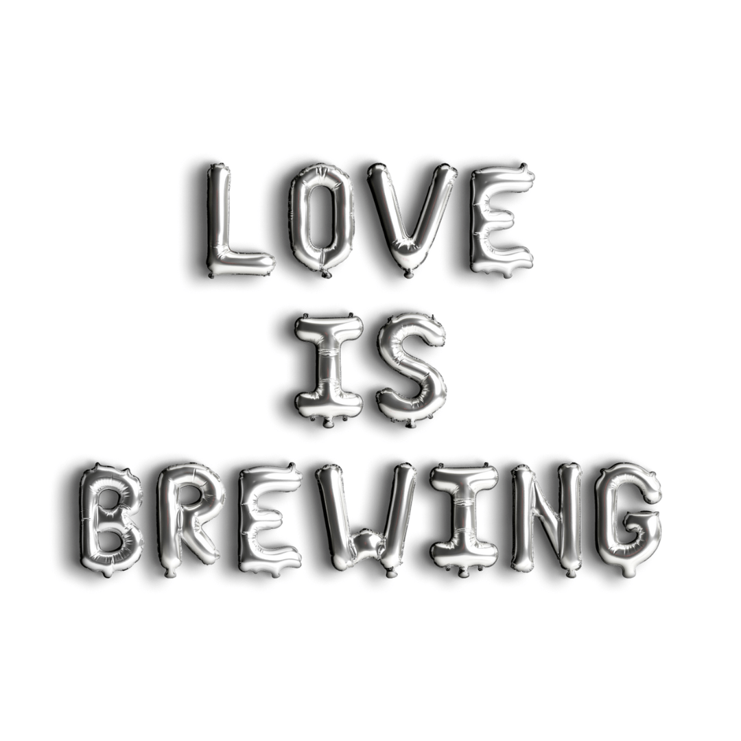 Love Is Brewing Balloon Banner Bach and Boujee Balloons