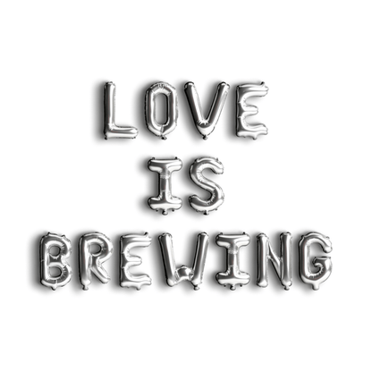 Love Is Brewing Balloon Banner Bach and Boujee Balloons