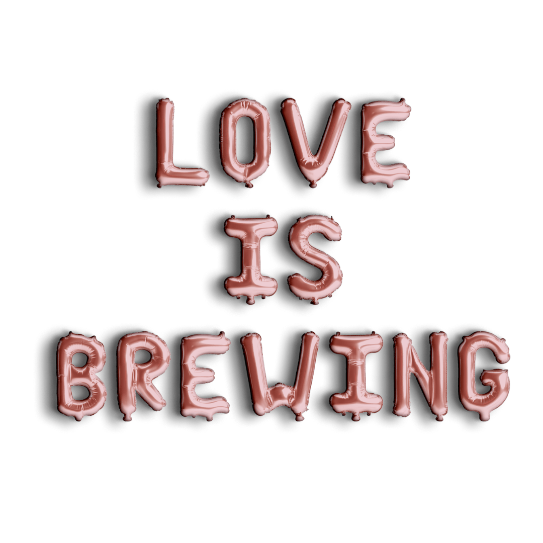 Love Is Brewing Balloon Banner Bach and Boujee Balloons