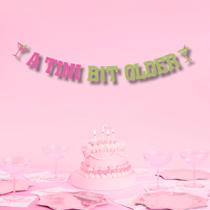 Martini Birthday A Tini Bit Older Banner Bach and Boujee