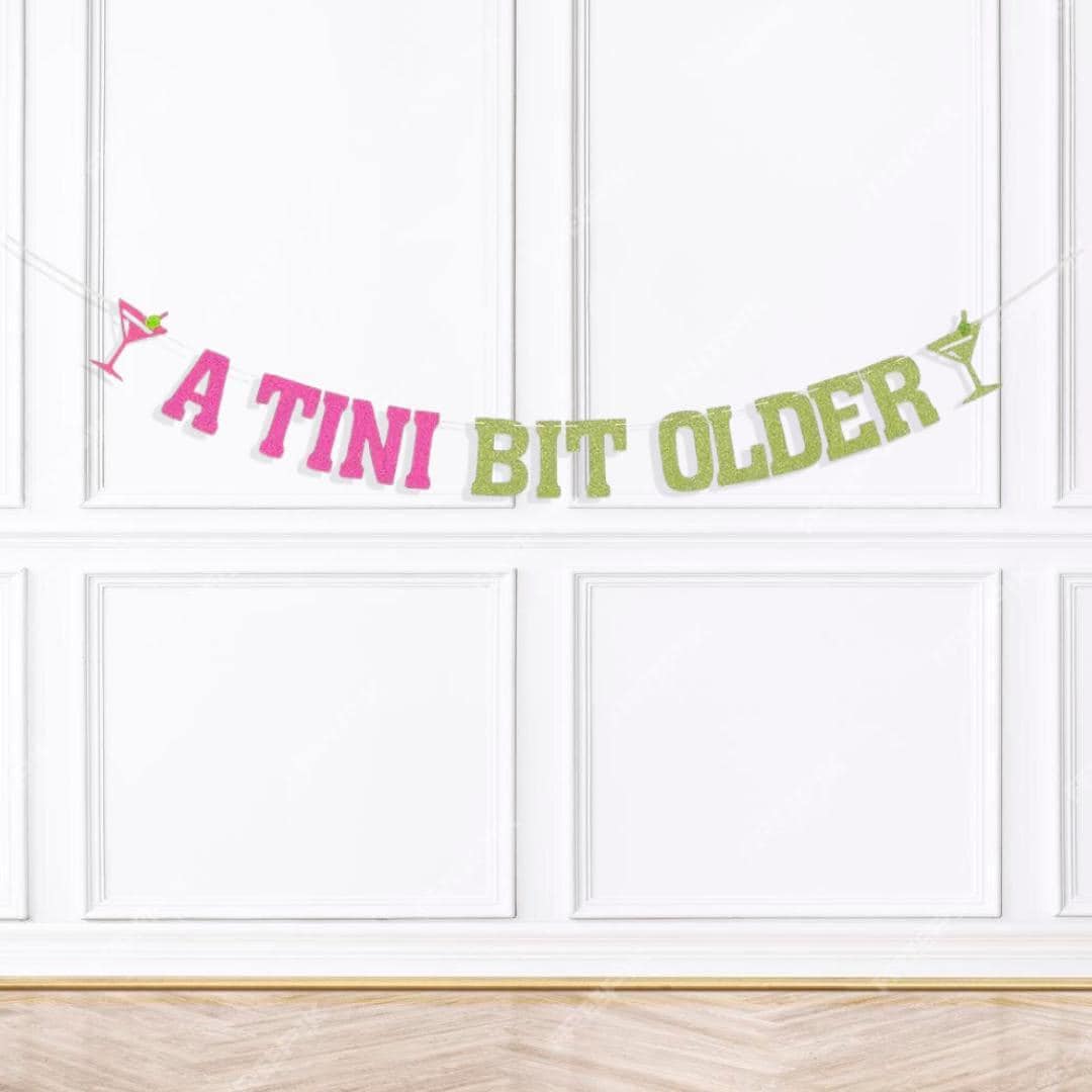 Martini Theme Birthday A Tini Bit Older Banner Party Decoration Birthday Theme Bach and Boujee