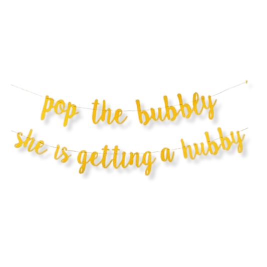 Pop the Bubbly Shes Getting a Hubby Banner Bach and Boujee