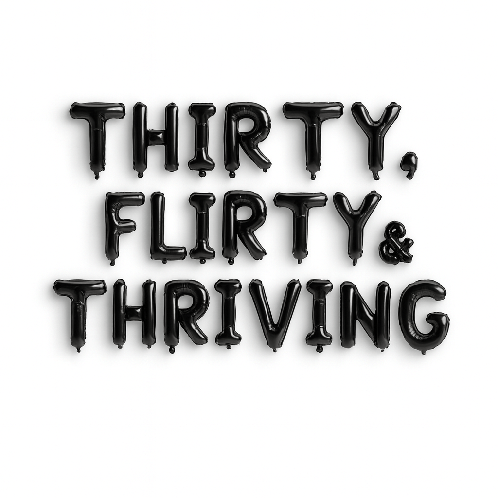 Thrity, Flirty & Thriving Balloon Banner Bach and Boujee