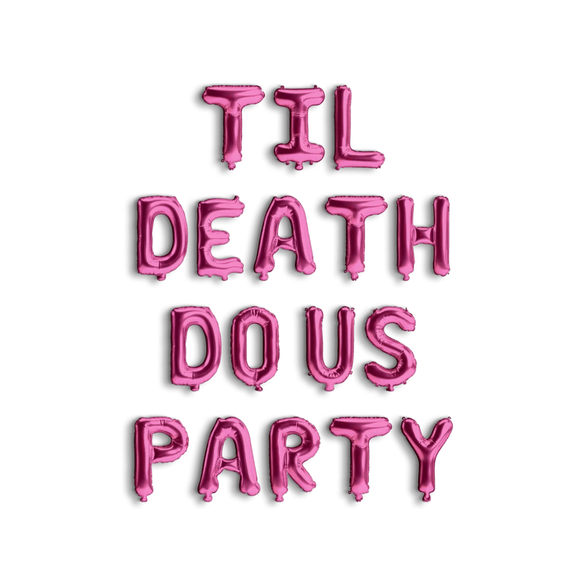 Til Death Do Us Party Balloon Banner - Bachelorette Decorations - Funny Bridal Shower Hen Party Decor Bach and Boujee Balloons