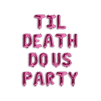 Til Death Do Us Party Balloon Banner - Bachelorette Decorations - Funny Bridal Shower Hen Party Decor Bach and Boujee Balloons