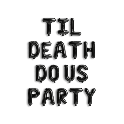 Til Death Do Us Party Balloon Banner - Bachelorette Decorations - Funny Bridal Shower Hen Party Decor Bach and Boujee Balloons