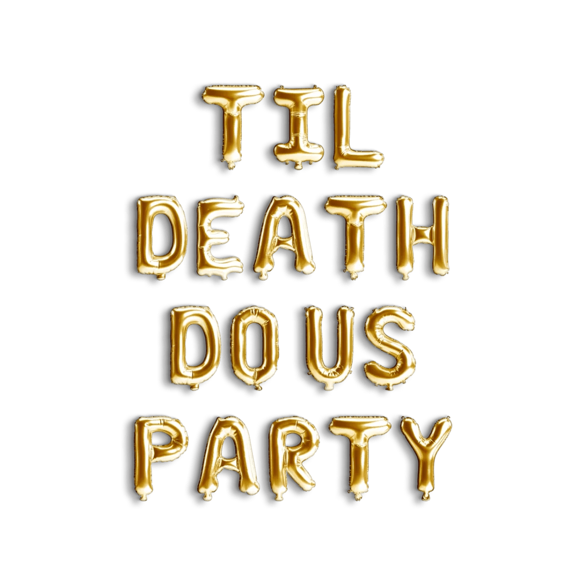 Til Death Do Us Party Balloon Banner - Bachelorette Decorations - Funny Bridal Shower Hen Party Decor Bach and Boujee Balloons