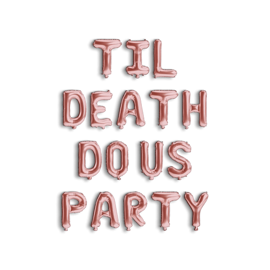 Til Death Do Us Party Balloon Banner - Bachelorette Decorations - Funny Bridal Shower Hen Party Decor Bach and Boujee Balloons